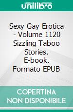 Sexy Gay Erotica - Volume 1120 Sizzling Taboo Stories. E-book. Formato EPUB ebook