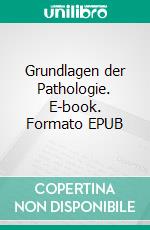 Grundlagen der Pathologie. E-book. Formato EPUB ebook