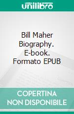 Bill Maher Biography. E-book. Formato EPUB ebook