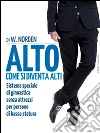Alto - come si diventa alti. E-book. Formato EPUB ebook di W Norden