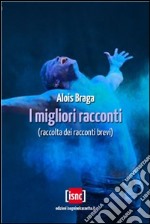 I migliori racconti. E-book. Formato PDF ebook