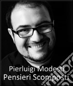 Pensieri scomposti. E-book. Formato PDF ebook