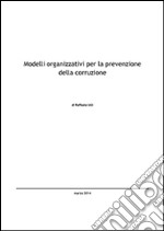 Modelli organizzativi per la prevenzione della corruzione. E-book. Formato PDF ebook