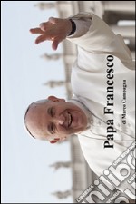 Papa Francesco. E-book. Formato EPUB ebook