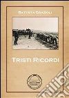 Tristi ricordi. E-book. Formato PDF ebook di Battista Grazioli