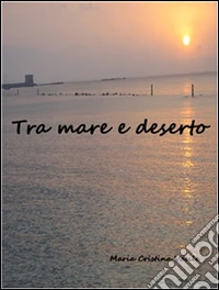 Tra mare e deserto. E-book. Formato PDF ebook