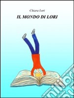 Il mondo di Lori. E-book. Formato EPUB ebook