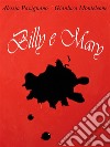 Billy e Mary. E-book. Formato Mobipocket ebook di Alessia Pavignano