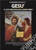 Gesù, il Che Guevara dell'anno zero. E-book. Formato PDF