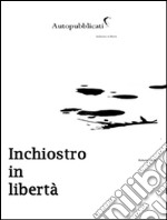 Inchiostro in libertà. E-book. Formato PDF ebook