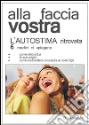 Alla Faccia Vostra L'autostima ritrovata. E-book. Formato PDF ebook di Venera Visi