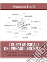 I gusti musicali dei preadolescenti. E-book. Formato PDF ebook