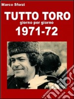 Tutto toro 1971-72 . E-book. Formato EPUB ebook