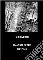 Quando tutto si ferma . E-book. Formato PDF ebook