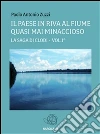 Il paese in riva al fiume quasi mai minaccioso - (la saga di clodi) vol.1°. E-book. Formato PDF ebook di Paolo Antonio Zuzzi