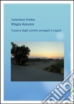 Magia azzurra il paese degli uomini negati e annegati. E-book. Formato EPUB ebook