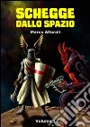 Schegge dallo spazio - volume 1. E-book. Formato EPUB ebook