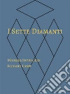 I sette diamanti. E-book. Formato EPUB ebook di Michael Skywalker