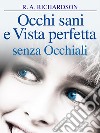 Occhi Sani e Vista Perfetta Senza Occhiali (Tradotto). E-book. Formato EPUB ebook