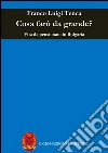 Cosa farò da grande?. E-book. Formato Mobipocket ebook di Franco Luigi Tenca