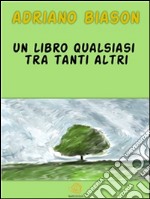 Un libro qualsiasi tra tanti altri. E-book. Formato Mobipocket ebook