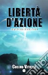 Libertà d'azione. E-book. Formato EPUB ebook