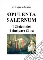 Opulenta Salernum. E-book. Formato PDF ebook