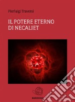 Il potere eterno di Necaliet. E-book. Formato EPUB ebook