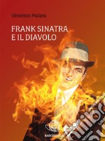 Frank Sinatra e il diavolo. E-book. Formato EPUB ebook