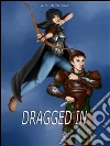 Dragged in. E-book. Formato Mobipocket ebook di A. N. Morgana