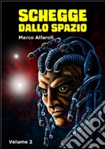 Schegge dallo spazio - volume 2. E-book. Formato Mobipocket ebook