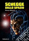 Schegge dallo spazio - volume 2. E-book. Formato EPUB ebook