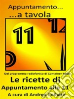 Appuntamento a tavola - le ricette di appuntamento alle 11. E-book. Formato EPUB ebook