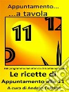 Appuntamento a tavola - le ricette di appuntamento alle 11. E-book. Formato Mobipocket ebook di Andrea Collalto