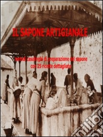 Il sapone artigianale. E-book. Formato PDF ebook di Pifferi