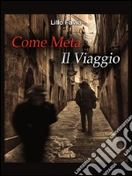 Come meta il viaggio. E-book. Formato Mobipocket ebook