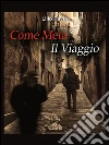Come meta il viaggio. E-book. Formato EPUB ebook di Lillo Favia