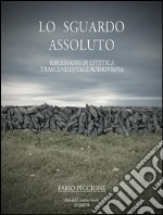 Lo sguardo assoluto. E-book. Formato EPUB ebook