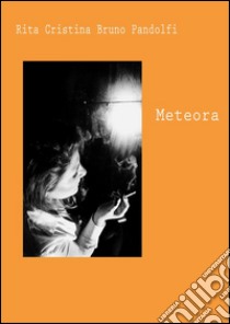 Meteora. E-book. Formato EPUB ebook di Rita Cristina