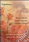 Vaginismo, breve corso di autoterapia per la soluzione del disagio. E-book. Formato EPUB ebook