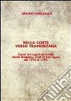 Nella corte verso tramontana - cento atti rogati dal notaio giulio domenico calvi di sant'agata dal 1773 al 1795. E-book. Formato PDF ebook