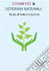 Cosmetici & Detersivi Naturali (Guida all'auto produzione) . E-book. Formato PDF ebook di Maria Nocchiero