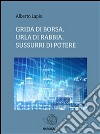 Grida di borsa: urla di rabbia. Sussurri di potere. E-book. Formato PDF ebook