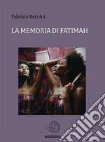 La memoria di Fatimah. E-book. Formato EPUB ebook