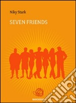 Seven Friends. E-book. Formato Mobipocket ebook