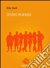 Seven friends. Ediz. italiana. E-book. Formato EPUB ebook di Niky Stark