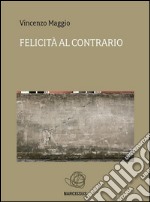 Felicità al contrario. E-book. Formato Mobipocket ebook