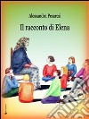 Il racconto di Elena. E-book. Formato EPUB ebook di Alessandra Pesaresi