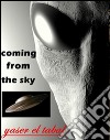 Coming from the sky. E-book. Formato EPUB ebook di Yaser El Tabal