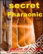 Secret pharaonic. E-book. Formato EPUB ebook